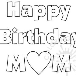 Outstanding Happy Birthday Mom Coloring Sheet Page Pages Cards Bubble Letters Kids Alphabet Colouring Mommy
