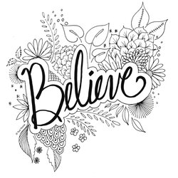 Superb Quote Coloring Pages You Can Print And Color On Your Free Time Sayings Letters Inspiring Believe Page